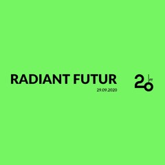 Radiant Futur LIVE @ 20ft Radio - 29/09/2020