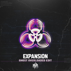 EXPANSION [MIR GHOST OVERLOADED EDIT]