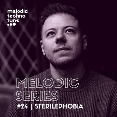 MELODIC SERIES #24 | Sterilephobia