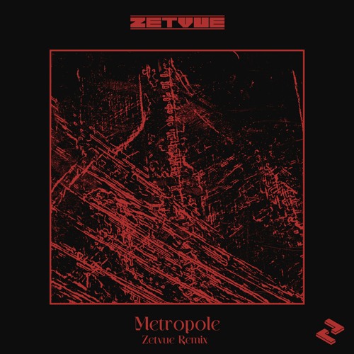 Metropole (Zetvue Remix)