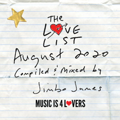 The Love List -- Top 10 Tracks August 2020 - Mixed by Jimbo James [MI4L.com]