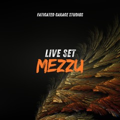 Fatigated Garage Studios (Live Set) - Mezzu
