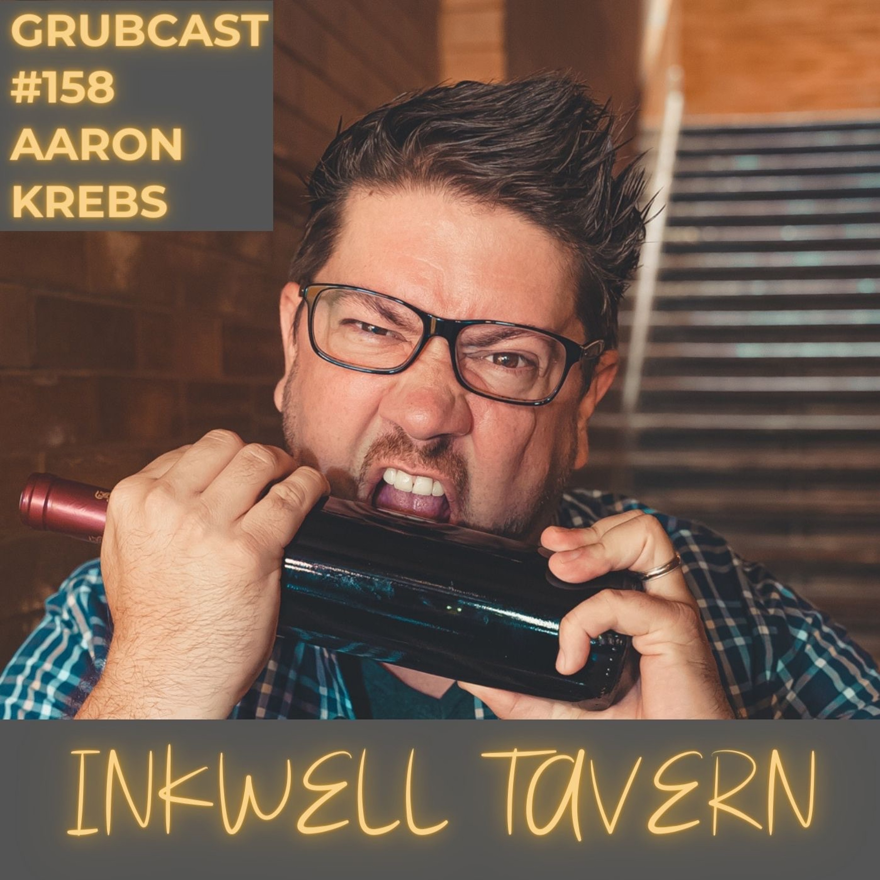 Grubcast #158 Aaron Krebs - Inkwell Tavern - Burbank, CA