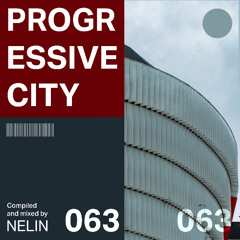 Progressive City 063 | NELIN | Melodic & Progressive House & DJ Mix