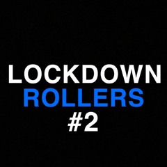 LOCKDOWN ROLLERS VOL.2