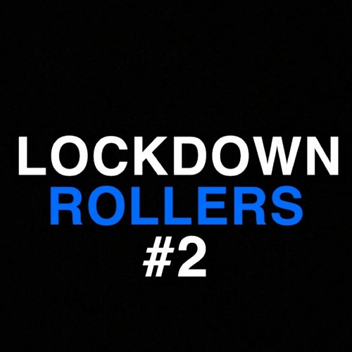 LOCKDOWN ROLLERS VOL.2