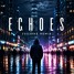 F3NRIR - Echoes (JUSJAKE REMIX)