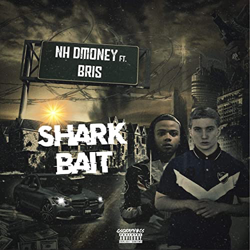 Stream Bris & NH Dmoney - SharkBait (Exclusive Song)Dir