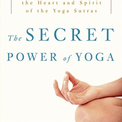 [Download] EPUB 💗 The Secret Power of Yoga: A Woman's Guide to the Heart and Spirit