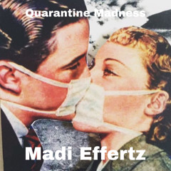 Quarantine madness