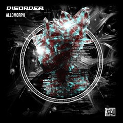 Disorder - Allomorph [Epiq Music, 148 BPM] Available Beatport Exclusive on July, 30th