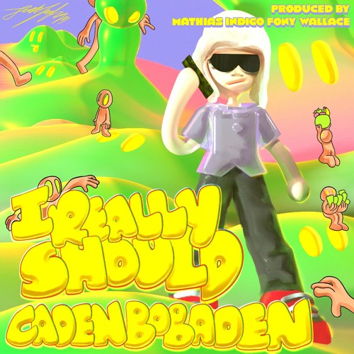 @cadenbobaden - I Really Should (prod. fony wallace x mathiasindigo)