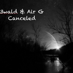 3wald & AiR G - Canceled
