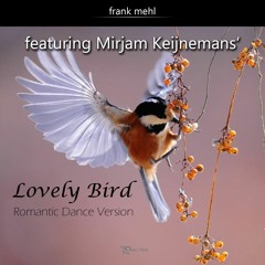 Mirjam Keijnemans' "Lovely Bird" (Romantic Dance Version)