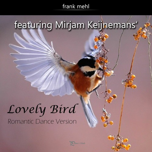 Mirjam Keijnemans' "Lovely Bird" (Romantic Dance Version)