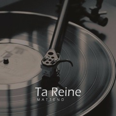 Mattend & Angele - Ta Reine ( TikTok Remix 2024 )