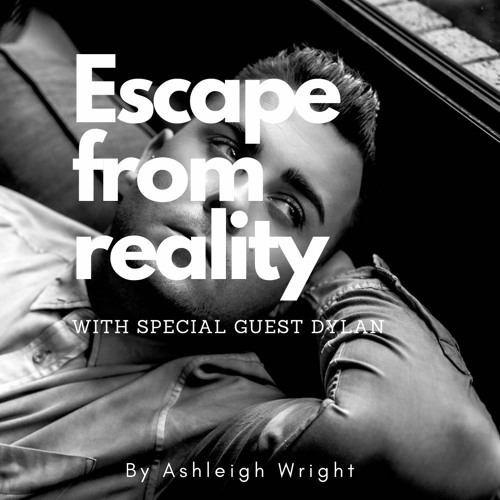 "Escape from reality" with special guest DYLAN