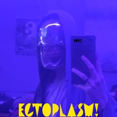 ECTOPLASM!