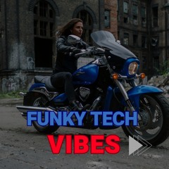 From Dust Till Dawn Funky Tech Vibes