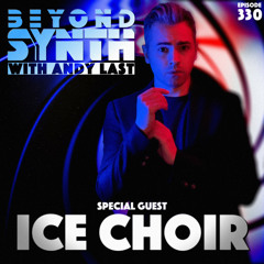 Beyond Synth - 330 - Ice Choir