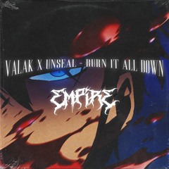 Valak X Unseal - Burn It All Down