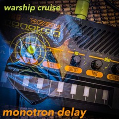 Monotron Delay - CRONICLES - 5 Warship Cruise