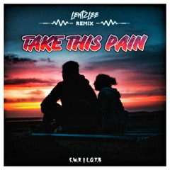 Take This Pain (LentzLee Remix).mp3