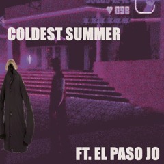 coldest summer ft. el paso jo (Prod. The Ushanka Boy)