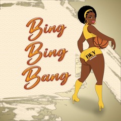 BKY Bing Bing Bang