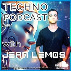 Techno Podcast #51 By Jean Lemos - Studio Mix