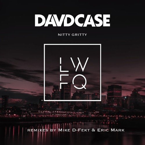 DAVD CASE - Nitty Gritty (Eric Mark Remix)