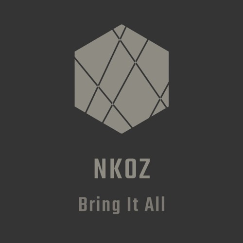 Nkoz - Bring It All (preview)