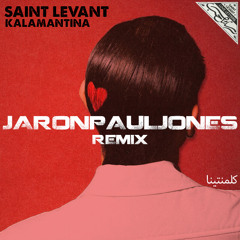 Saint Levant - KALAMANTINA / كلمنتينا [JaronPaulJones Remix]