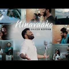 Ninavaake - Sajeer Koppam - Trending
