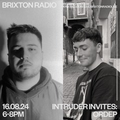 INTRUDER INVITES #4 - ORDEP - BRIXTON RADIO 16.08.24