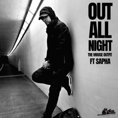 OUT ALL NIGHT (FT SAPHA)