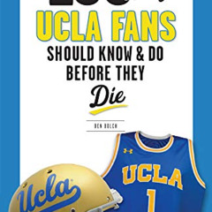 download PDF 💞 100 Things UCLA Fans Should Know & Do Before They Die (100 Things...F