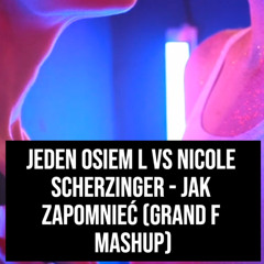 Jak zapomnieć (Grand F Mashup)