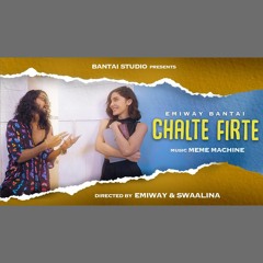 Chalte Firte - Emiway Bantai (0fficial Mp3)