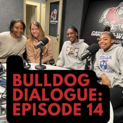 Bulldog Dialogue: Episode 14