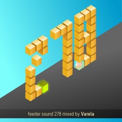 feeder sound 278 mixed by Varela @ Internal Connections PT2