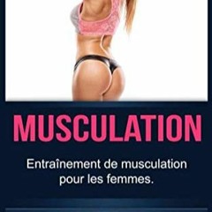 Télécharger le PDF Musculation: Entraînement de musculation pour les femmes. Sculpter sa silhouet