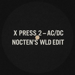 X-Press 2 - AC/DC (NOCTEN WLD edit)