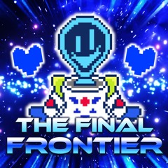 The Final Frontier (Vs. Astrochew) - Deltarune UST Remix