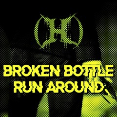 (H) - Broken Bottle Run Around