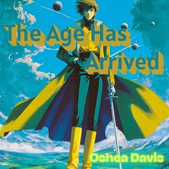 The Age Has Arrived