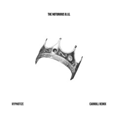 The Notorious B.I.G. - Hypnotize (CARROLL Remix)