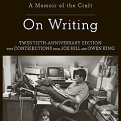[ACCESS] EPUB 💚 On Writing: A Memoir of the Craft (A Memoir of the Craft (Reissue))