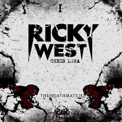 Ricky West - THE DEATHMATCH (feat. Chris Luna)
