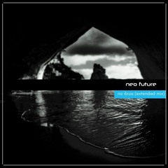Neo Future - No Ibiza (Extended Mix)[w/ free download]